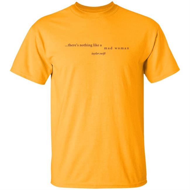 Taylorswift Merch There's Nothing Like A Mad T Shirt Taylorswift Merch There's Nothing Like A Mad T Shirt