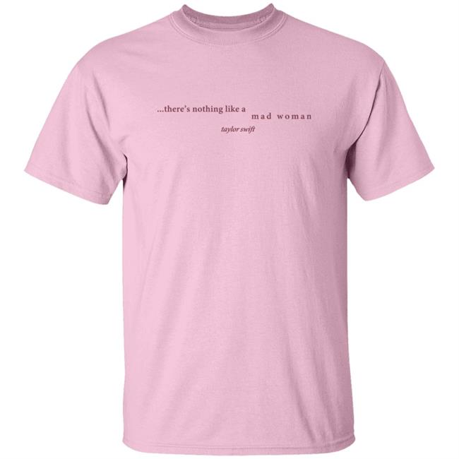 Taylorswift Merch There's Nothing Like A Mad T Shirt