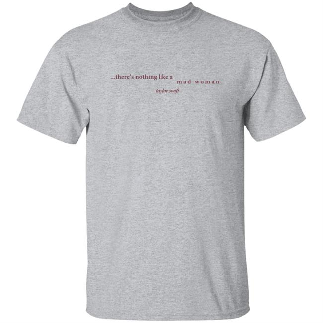 Taylorswift Merch There's Nothing Like A Mad T Shirt Taylorswift Merch There's Nothing Like A Mad T Shirt