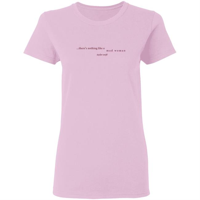 Taylorswift Merch There's Nothing Like A Mad T Shirt Taylorswift Merch There's Nothing Like A Mad T Shirt