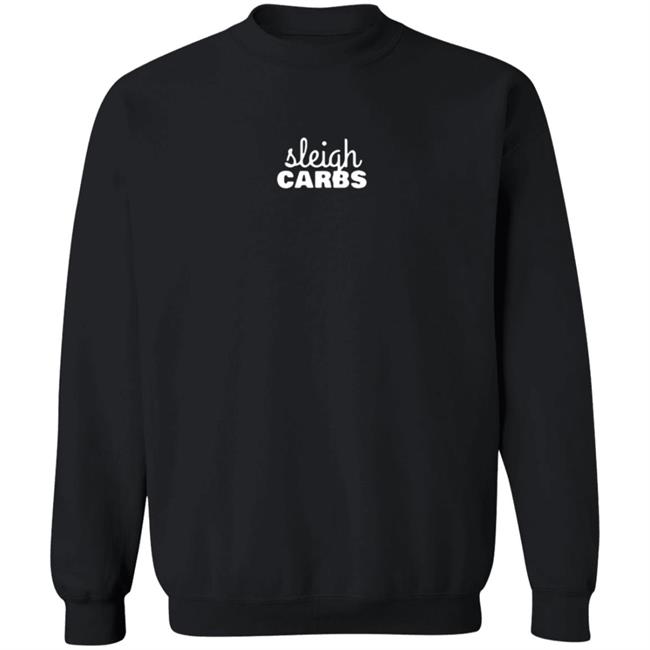 Sleigh Carbs Top Crewneck Sweatshirts TikTok Merch