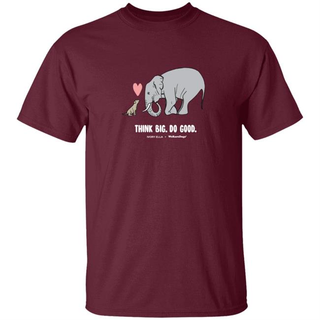 WerateDogs Merch Think Big Tee Shirt WerateDogs Merch Think Big Tee Shirt