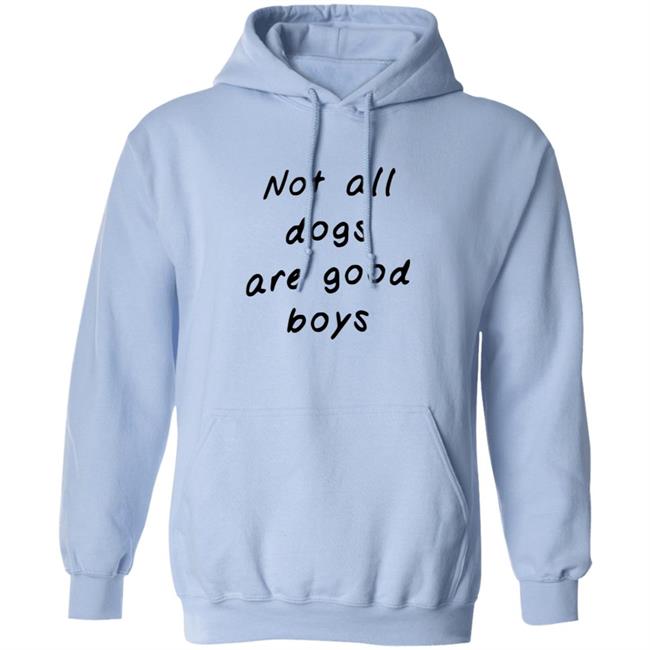 Weratedogs Merch Not All Dogs Hoodie Some Are Good Girls