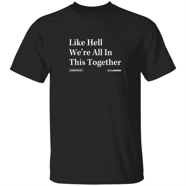 The Onion Merch Like Hell Were All In This Together Headline T Shirt