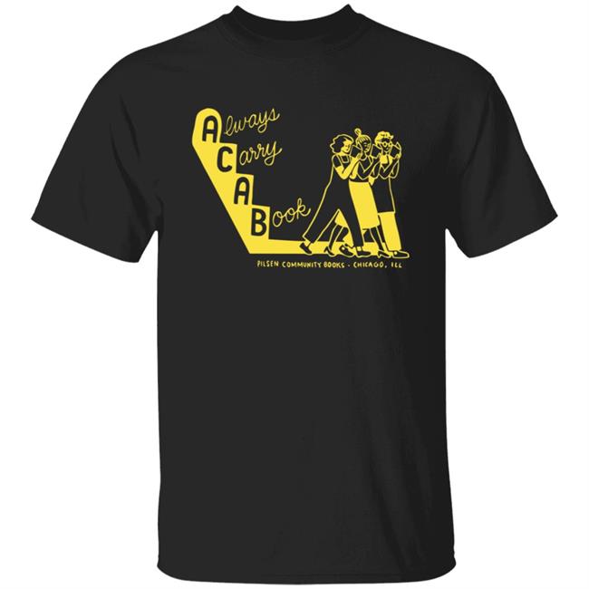 Always Carry A Book We Demand A New Deal T Shirt Pilsen Community Books